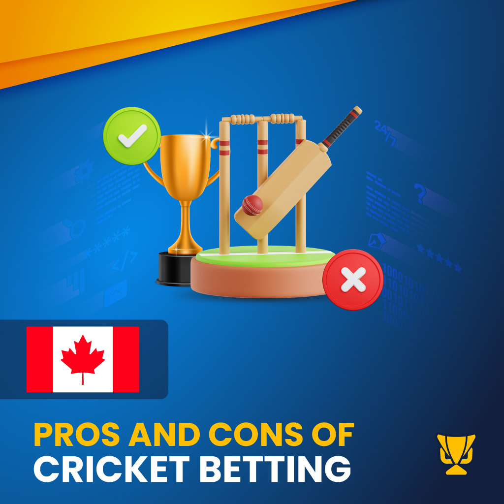 Cricket betting pros and cons Canada
