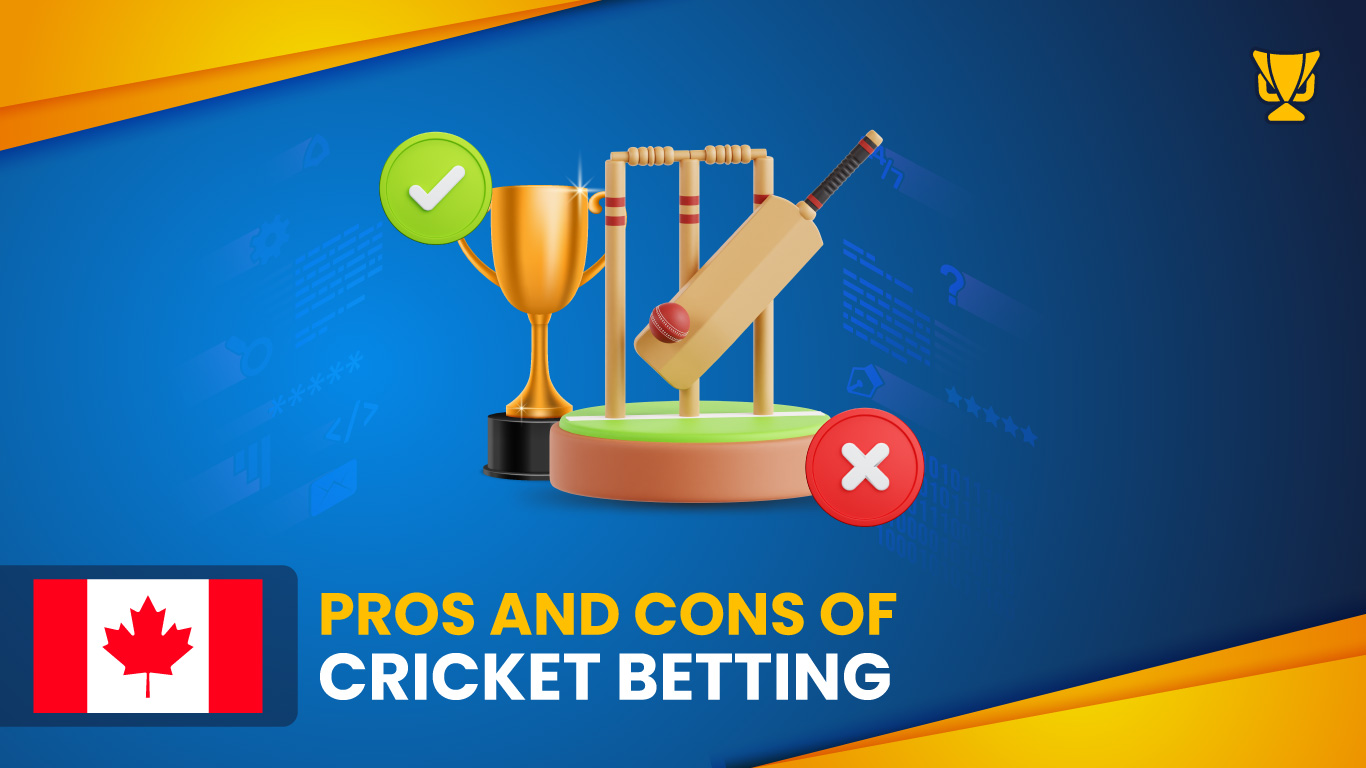 Cricket betting pros and cons Canada