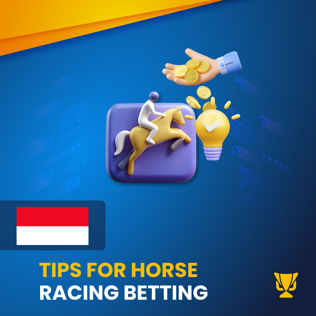 Tips for horse racing for players from Indonesia