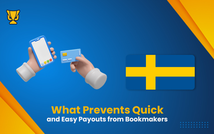 What Prevents Quick and Easy Payouts from Bookmakers Sweden