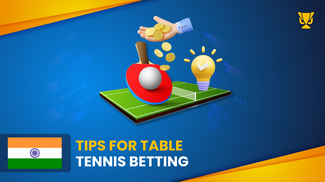 Tips For Table Tennis Betting in India