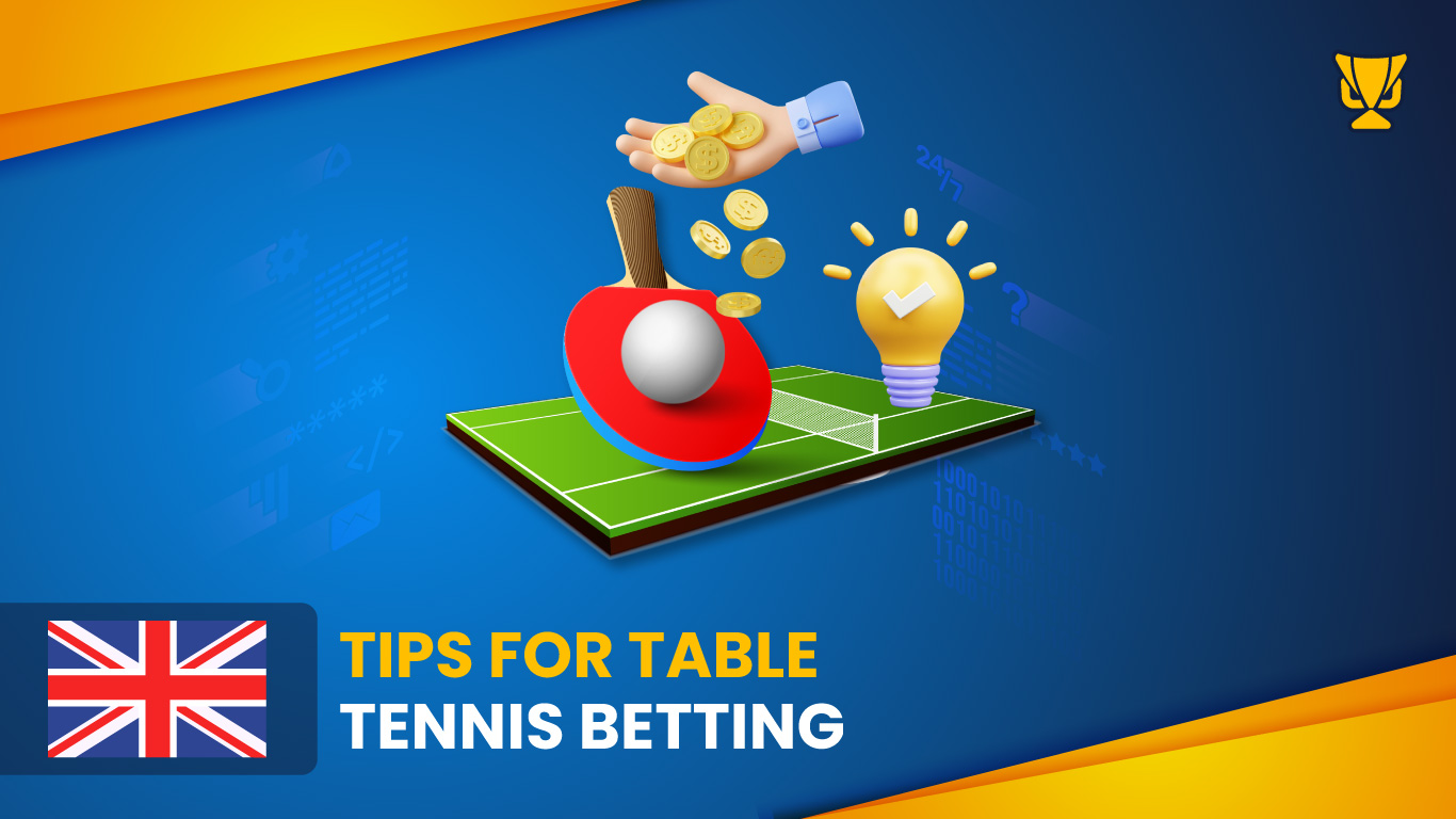 Tips For Table Tennis Betting in the UK