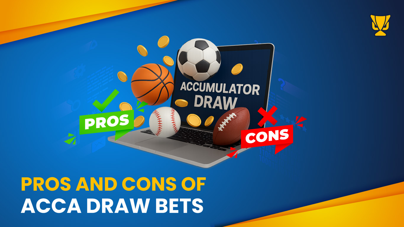 Pros and Cons of Acca Draw Bets