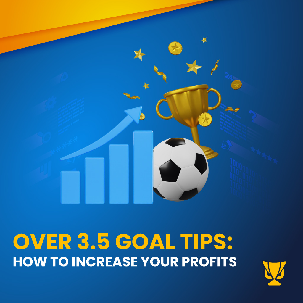 Over 3.5 Goal Tips