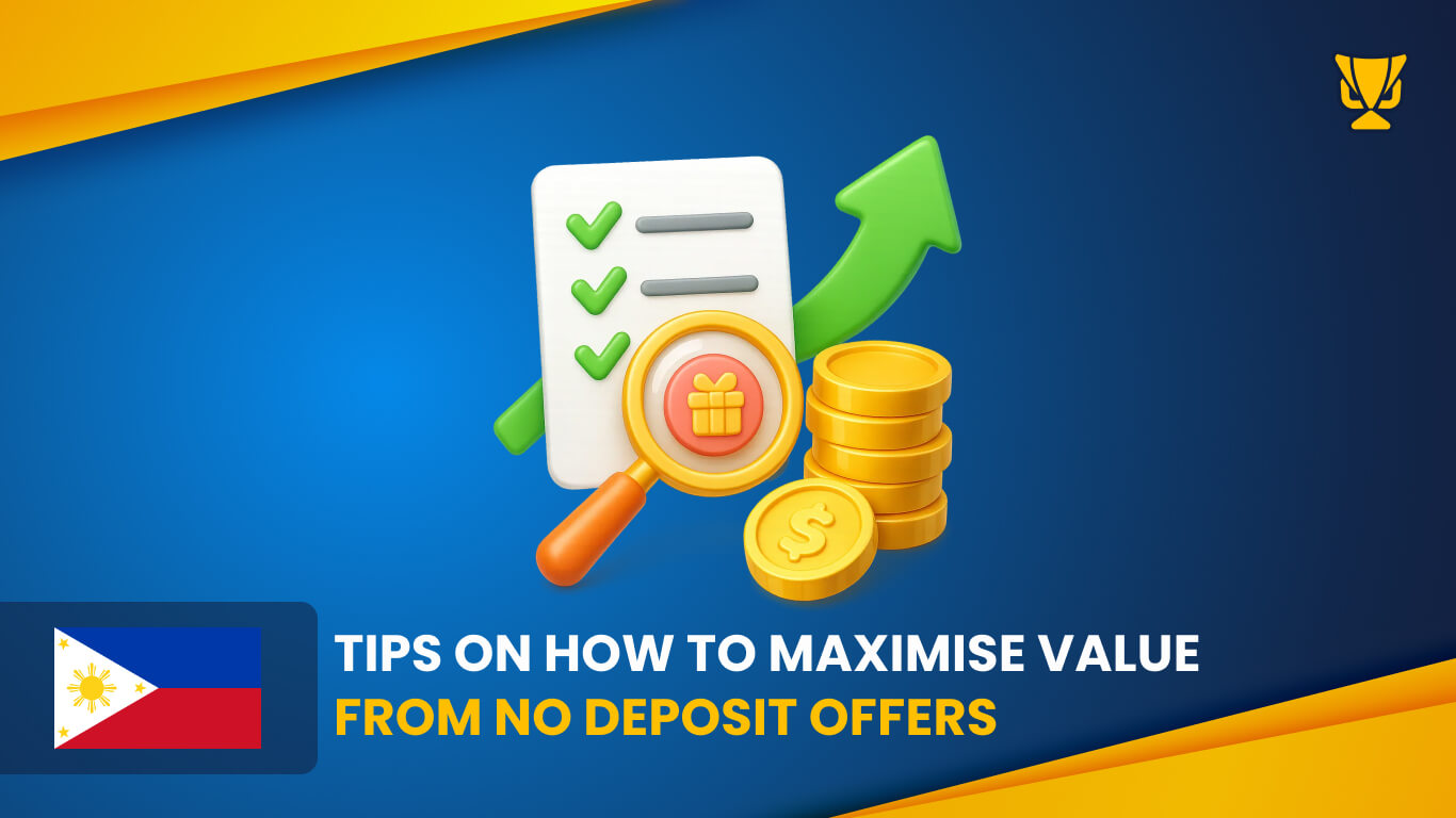 Top tips on how to maximise value from no deposit offers