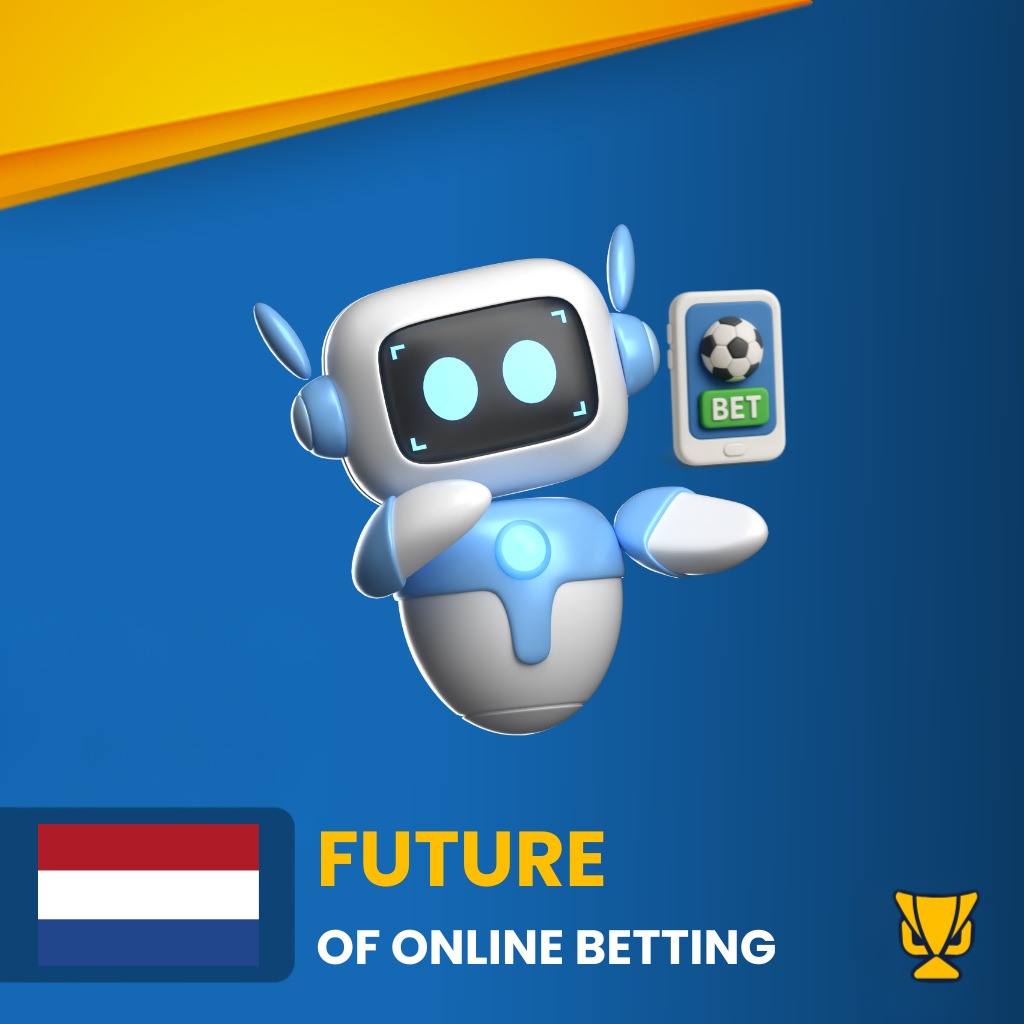 The Future of Online Betting in The Netherlands