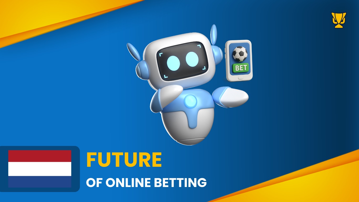 The Future of Online Betting in The Netherlands