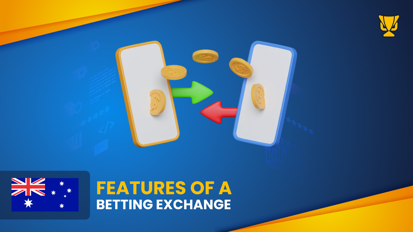 Features of a Betting Exchange Australia