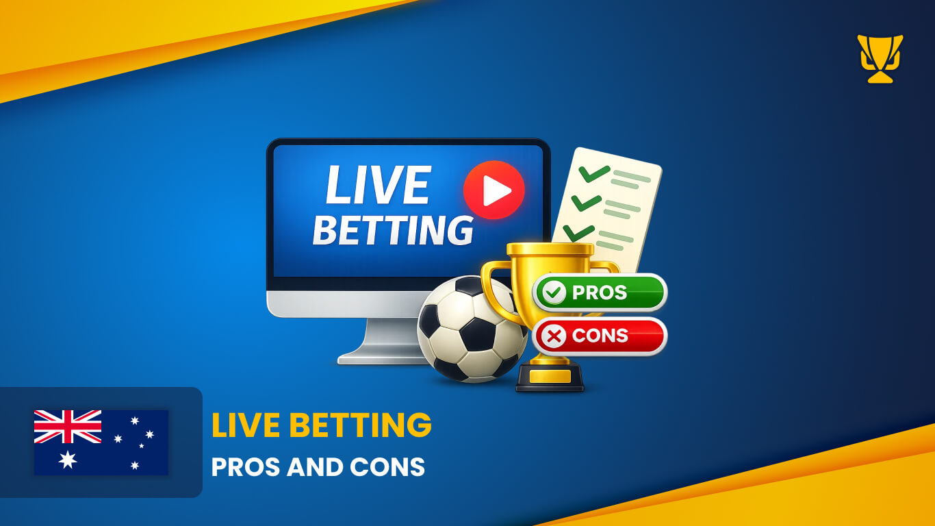 Pros and Cons of Live Betting Sites Australia