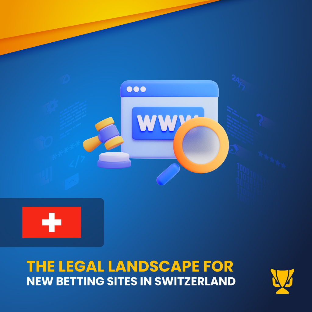 How New Betting Sites are Regulated in Switzerland