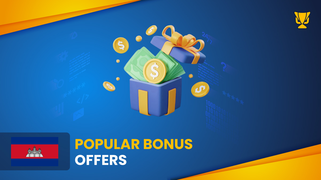 Bonuses You May Receive on Cambodian