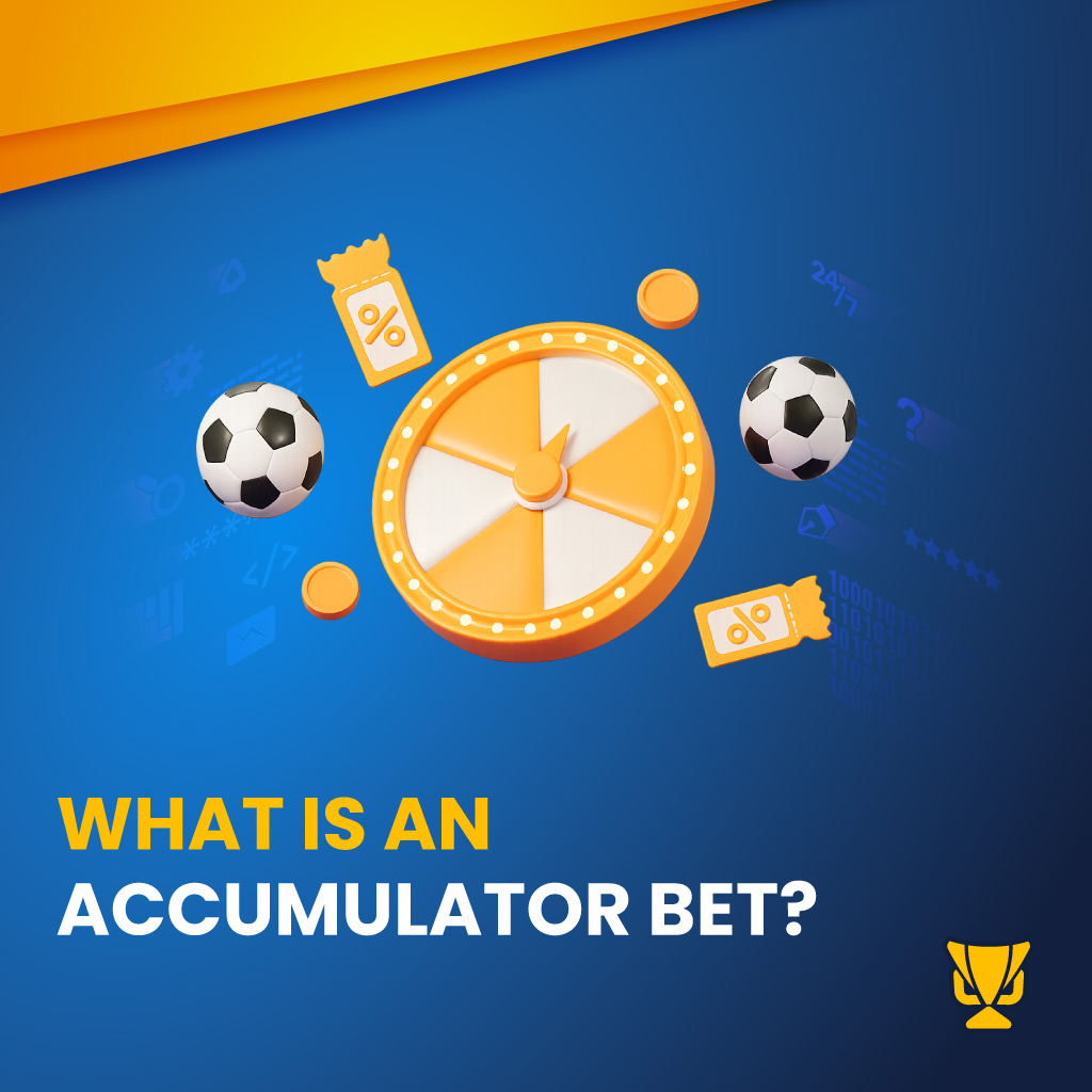 Understanding Accumulator Bets Worldwide on your phone