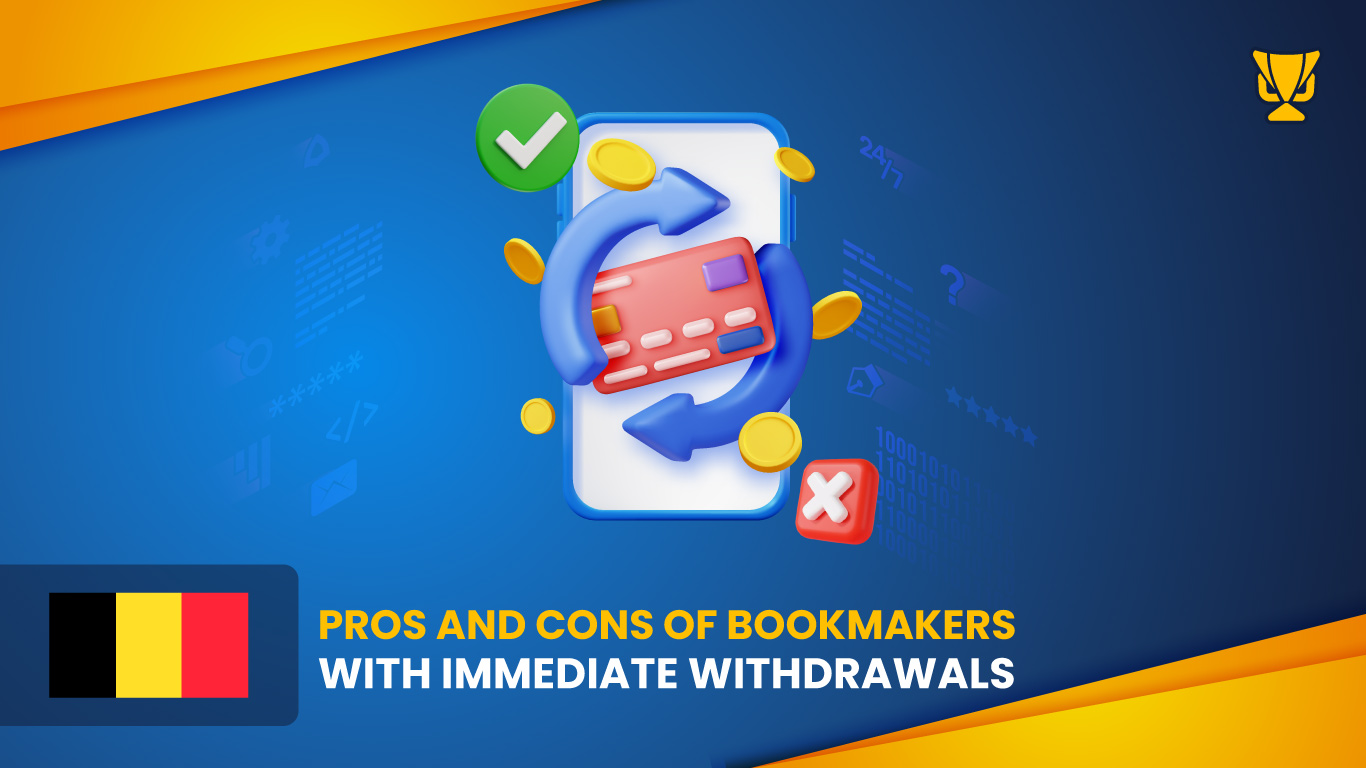 Pros and Cons of Betting Sites with Immediate Withdrawals