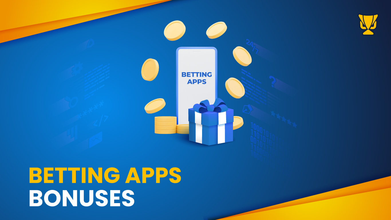 Betting Apps Bonuses