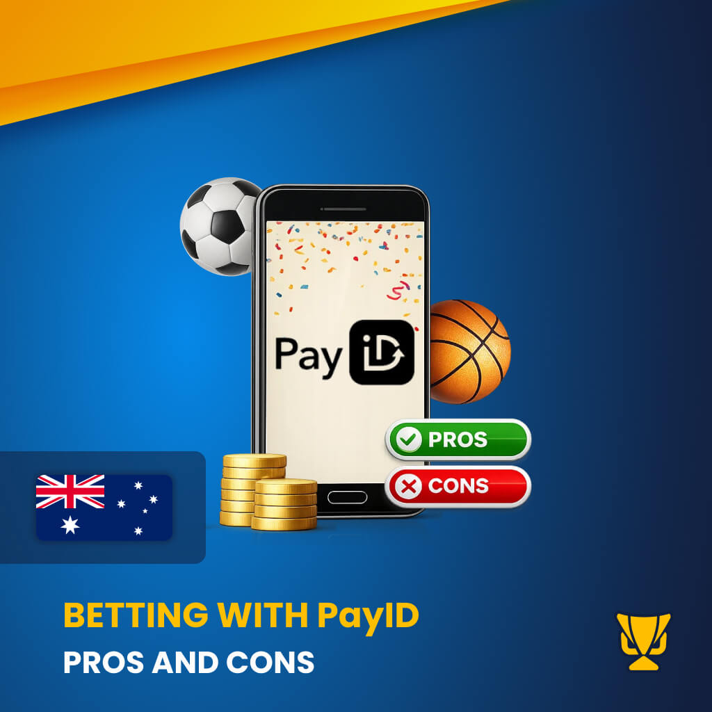 Pros and Cons of Betting with PayID Australia