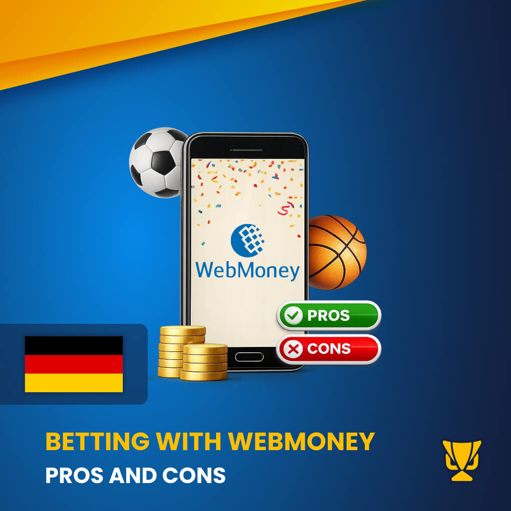 Pros and Cons of Betting with WebMoney Germany