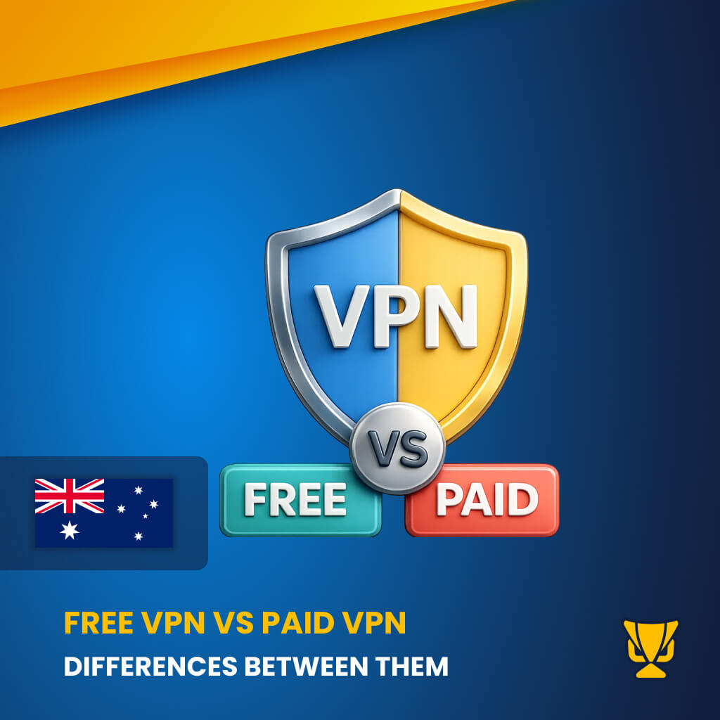 Difference between a FREE VPN and PAID VPN Australia