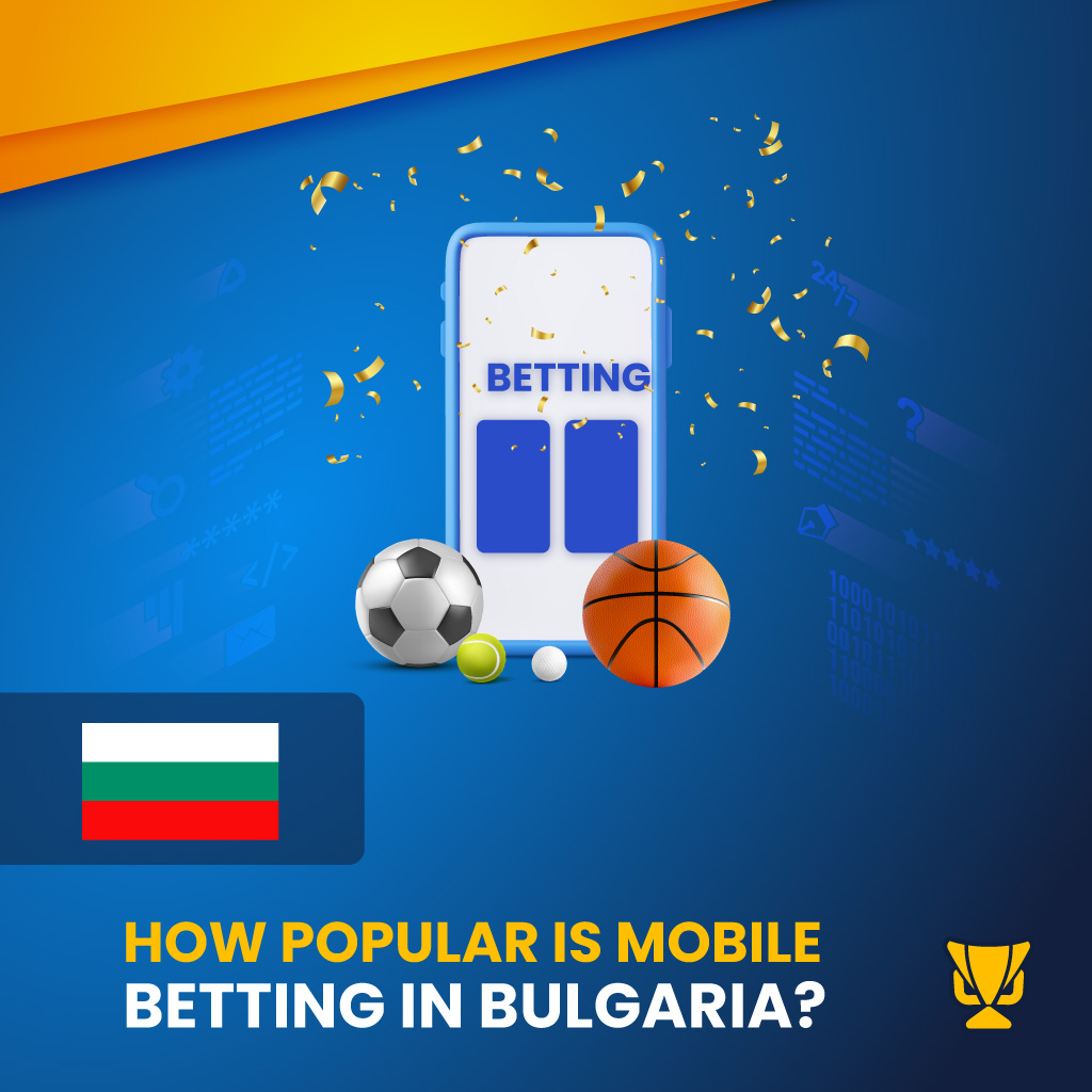 How Popular Is Mobile Betting in Bulgaria