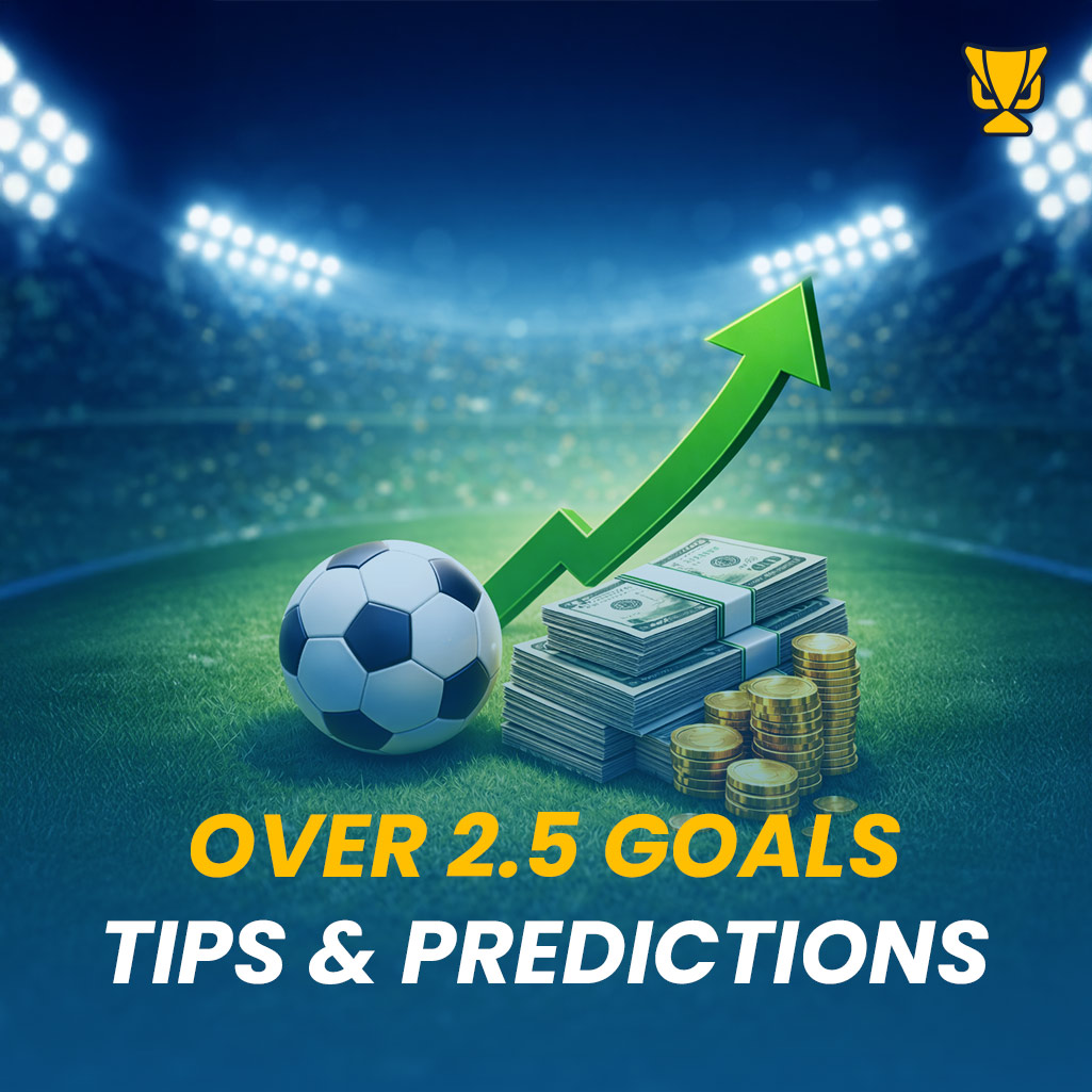 Over 2.5 Goal Tips: How to increase your profits