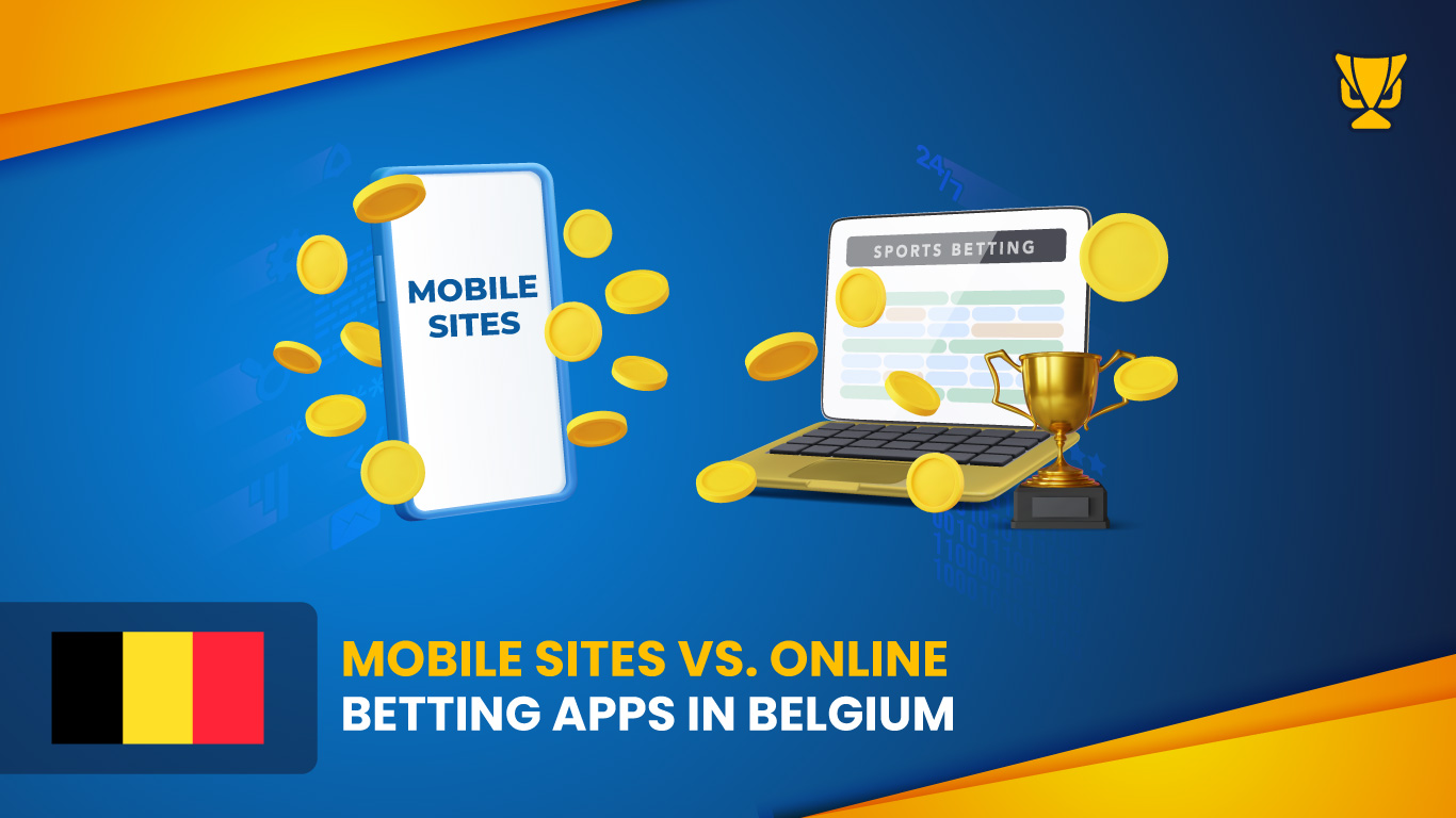 Mobile Sites vs. Online Betting Apps in Belgium