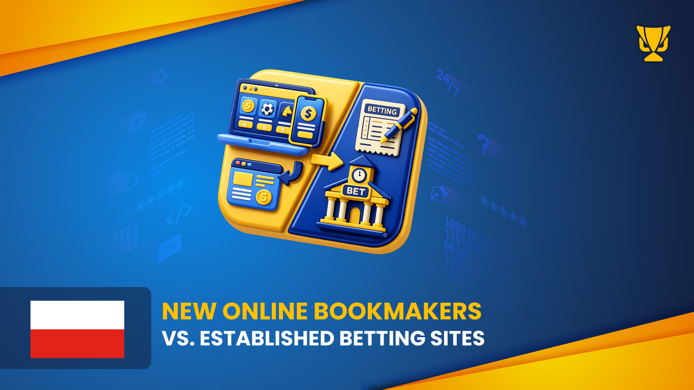 Best New Betting Sites in Poland New Online Bookmakers vs. Established Bookmakers